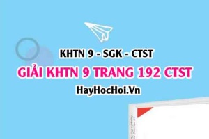 Giải KHTN 9 trang 192 Chân trời sáng tạo SGK
